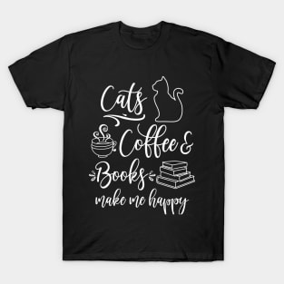 Cats, Coffee and Books make me happy T-Shirt